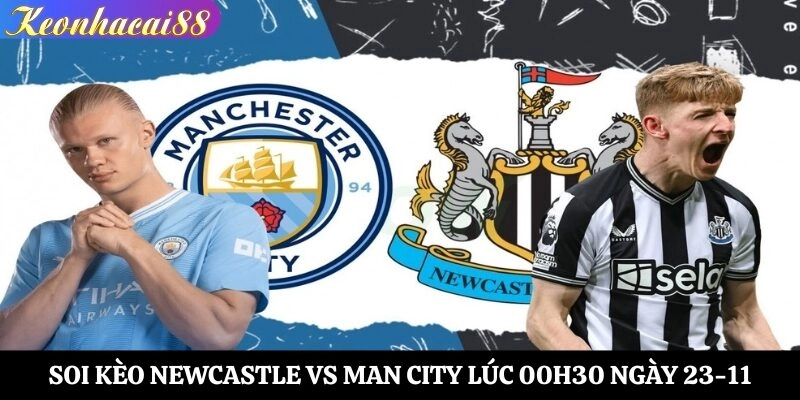 soi kèo Newcastle vs Man City