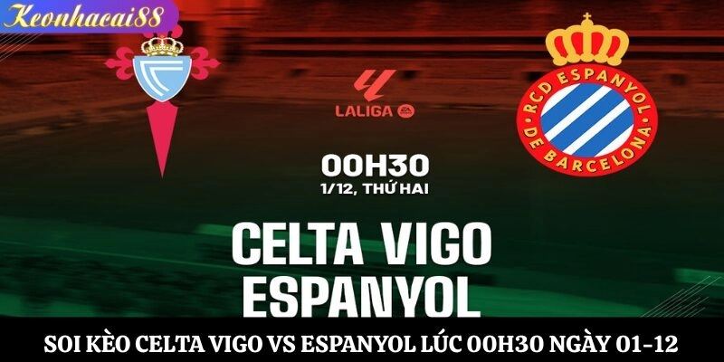 Soi Kèo Celta Vigo vs Espanyol Lúc 00h30 Ngày 01-12